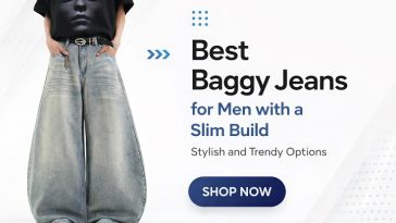 Best Baggy Jeans for Men with a Slim Build
